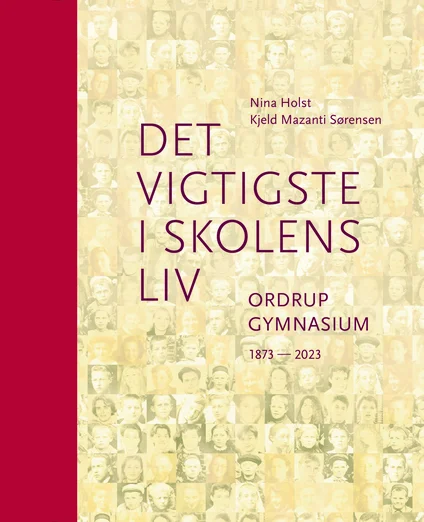 Det vigtigste i skolens liv. Ordrup Gymnasium 1873-2023