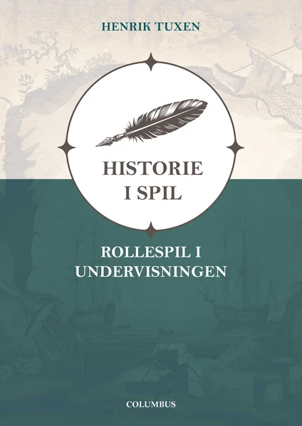 Historie i spil - rollespil i undervisningen